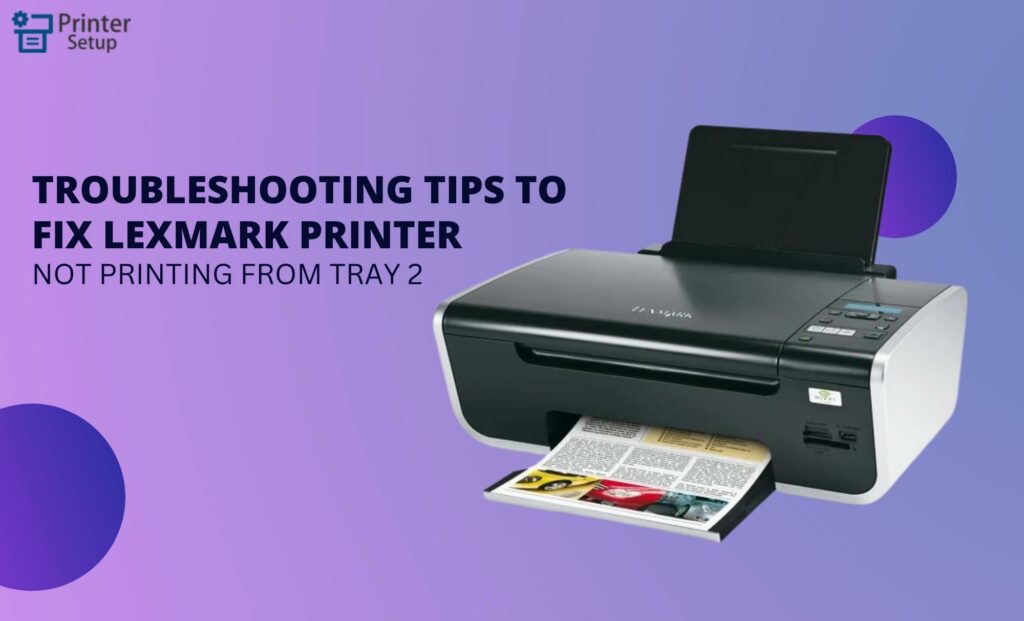 Lexmark-Printer-Not-Printing-from-Tray