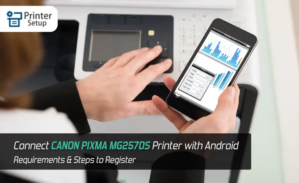 Connect Canon Pixma MG2570S Printer with android
