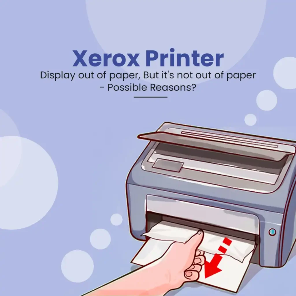 Xerox Printer Says Out of Paper When It's Not