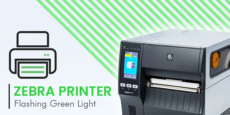 Zebra Printer Flashing Green Light