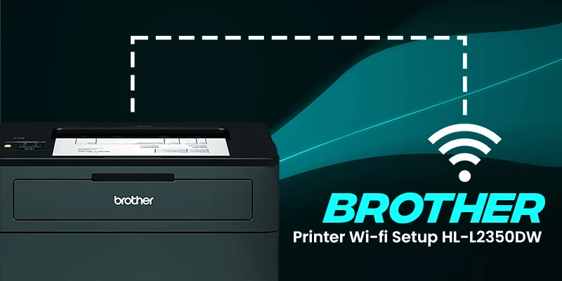 Brother Printer Wifi Setup HL-L2350DW